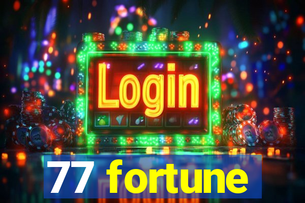 77 fortune